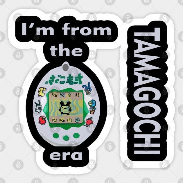 I'm from the tamagochi era Sticker by RosArt100